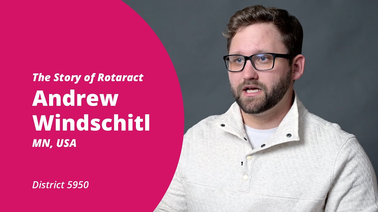 The Story of Rotaract | Andrew Windschitl, MN