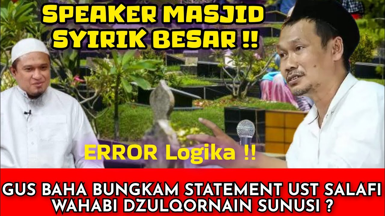 GUS BAHA BUNGKAM STATEMENT NGAWUR UST SALAFI WAHABI DZULQORNAIN SUNUSI‼️