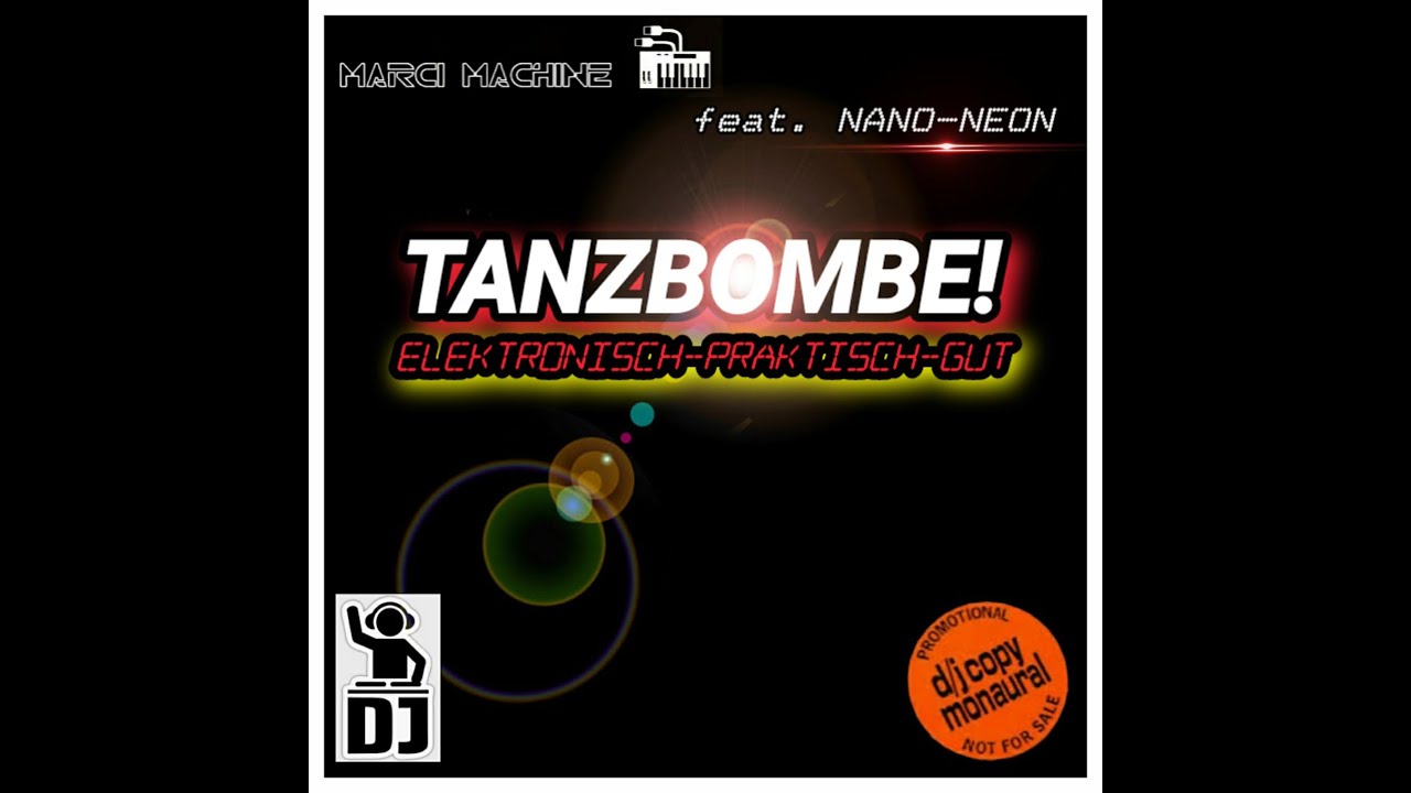 MARCI MACHINE feat. NANO-NEON - TANZBOMBE -