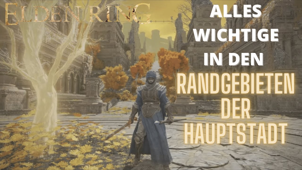Alles in den Randgebieten der Hauptstadt was du nicht verpassen solltest | Elden Ring Guide Deutsch