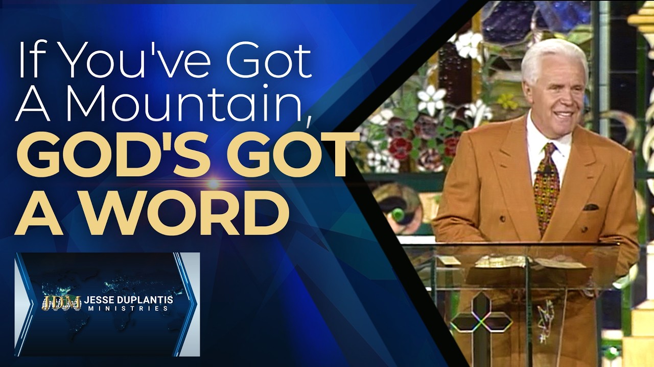 If You’ve Got a Mountain, God’s Got a Word | Jesse Duplantis