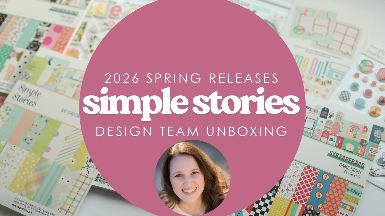Новые коллекции Simple Stories 2026 года | Распаковка от команды дизайнеров
