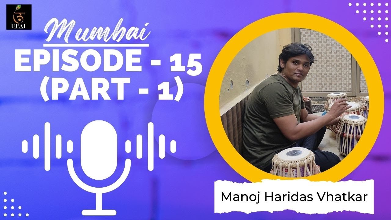 Episode - 15 (Part - 1) || Manoj Haridas Vhatkar || Tabla Maker in Mumbai - Maharashtra