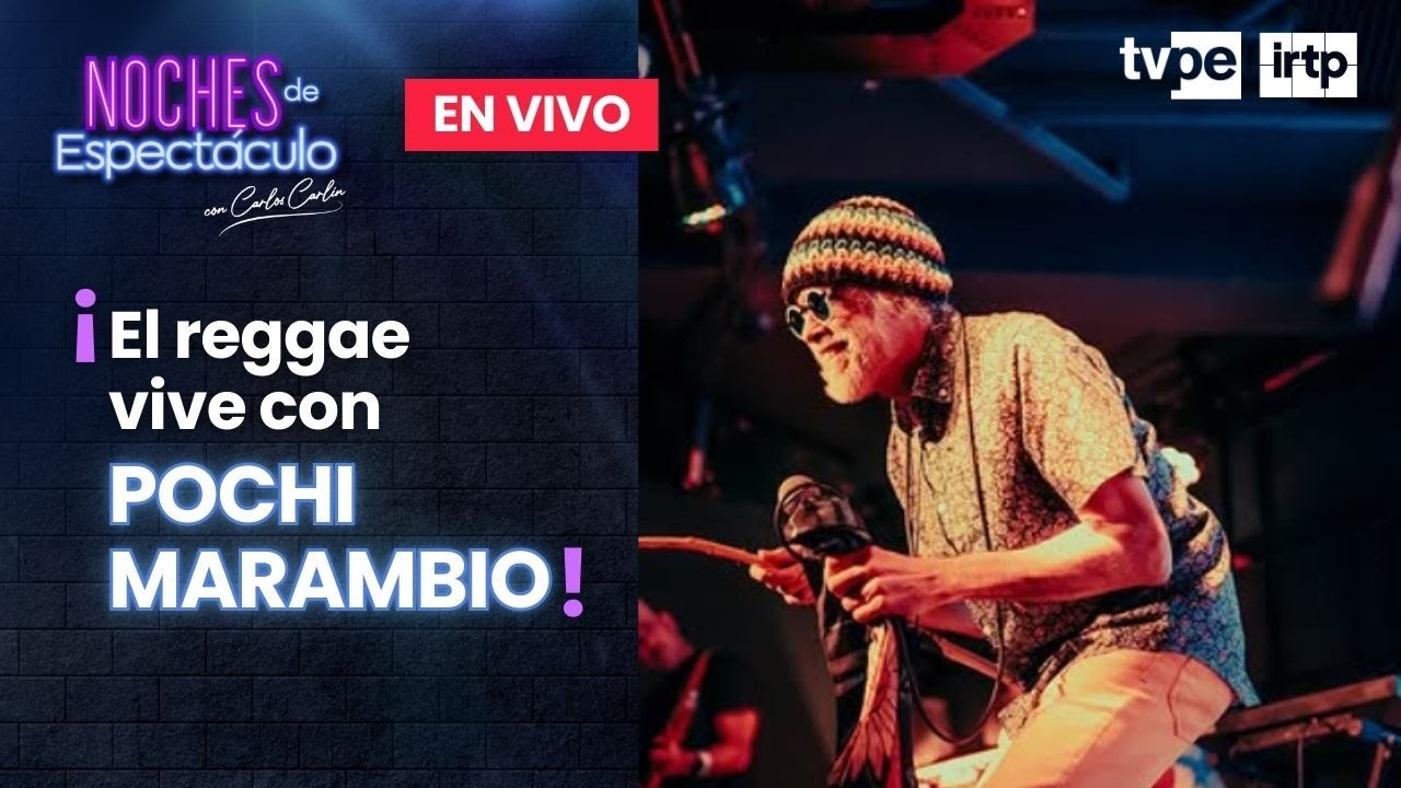 Pochi Marambio: raíces, reggae y revolución | “Noches de espectáculo” por TVPerú
