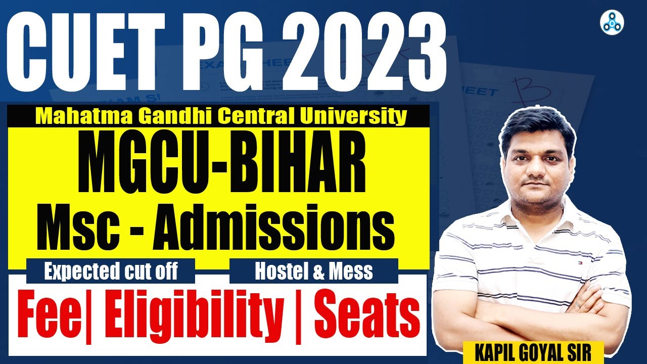 Mahatma Gandhi Central university Bihar Msc Admissions 2023 | CUET PG 2023 Counselling | MGCU Bihar