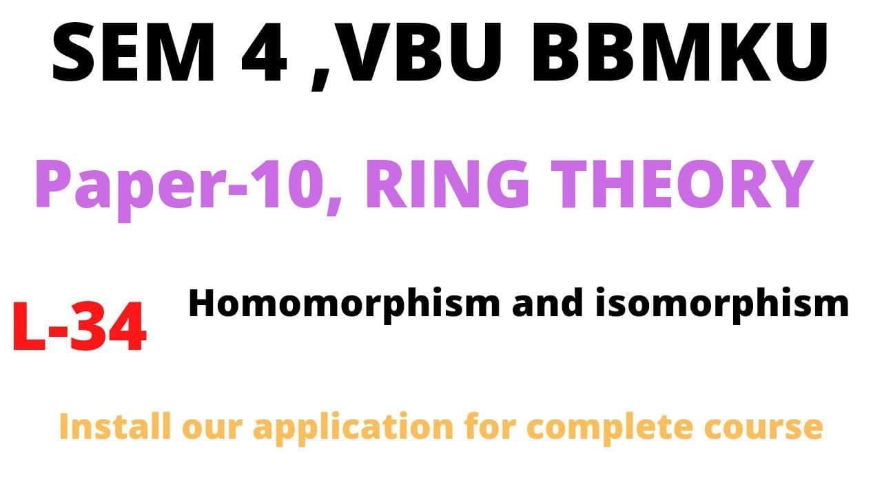 SE-4  PAPER-10 LECTURE-34, Fundamental theorem of ring homomorphism