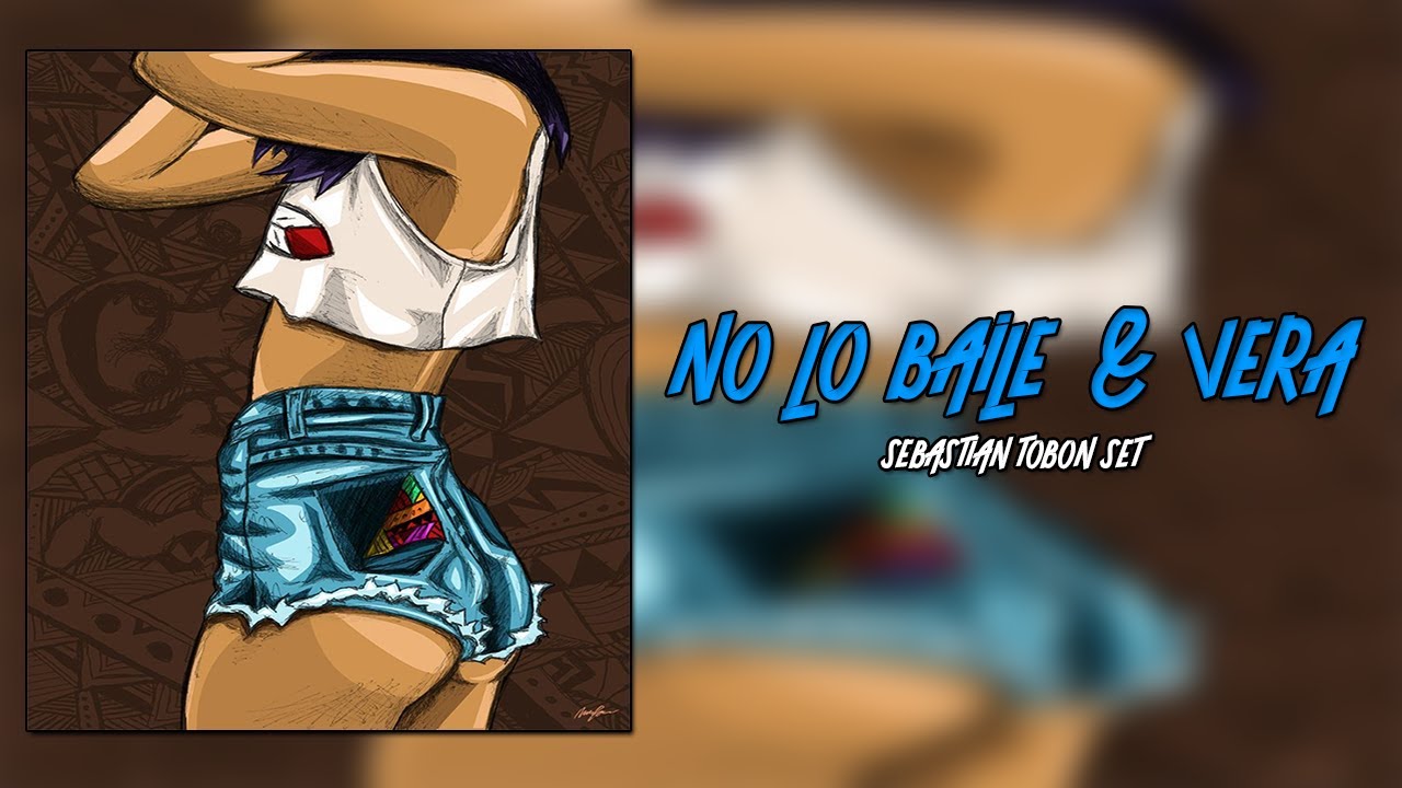 NO LO BAILE & VERA P2 (BAILA BOGOTA) - SEBASTIAN TOBON MIXING SET (COJITO)