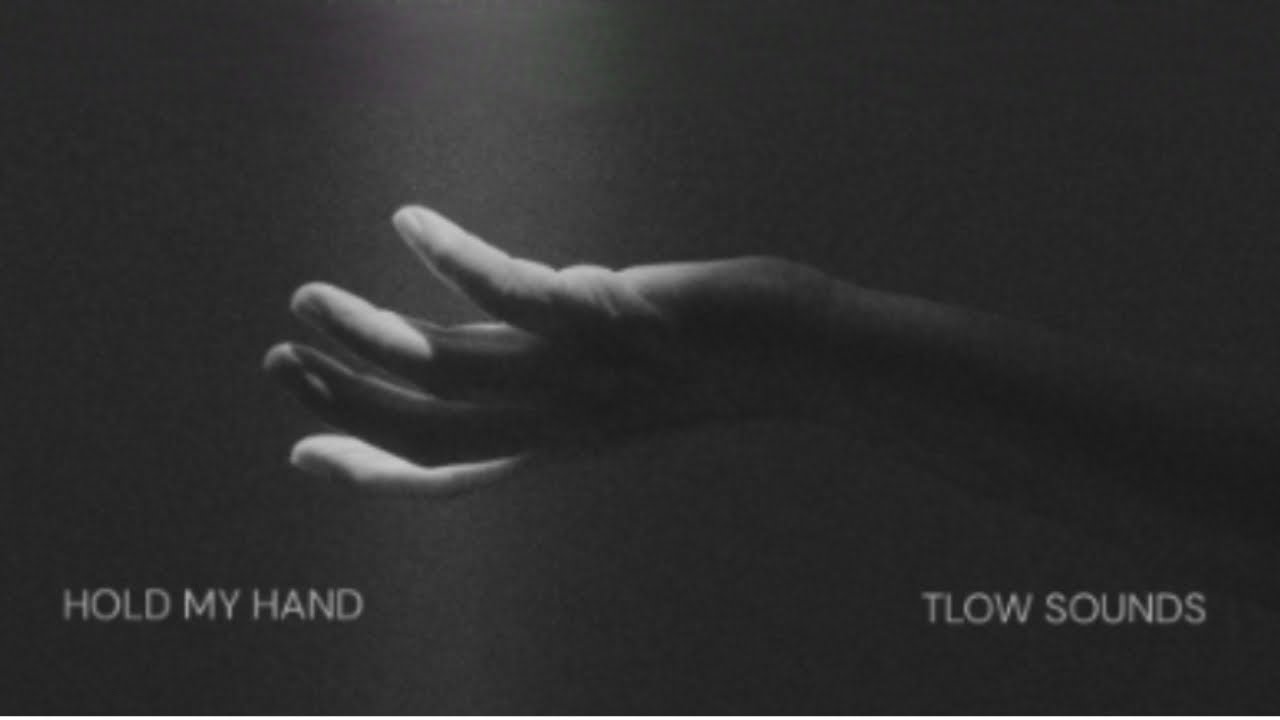 HOLD MY HAND — TLOW SOUNDS