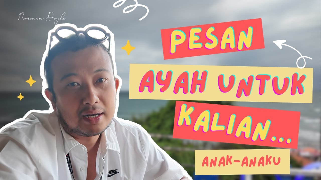 Perjalanan Pulang, Pesan Seorang Ayah untuk Anak-Anaknya #kelana