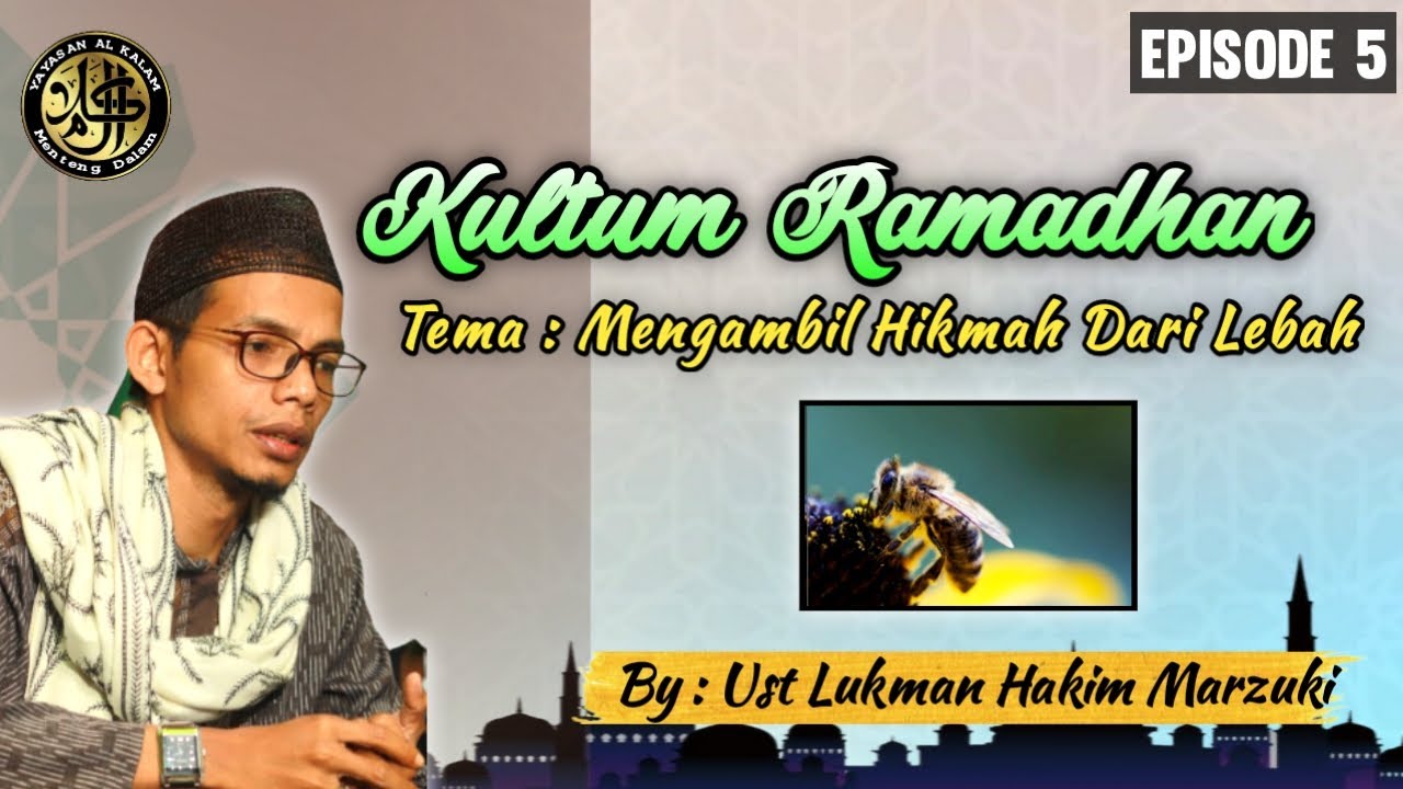 KULTUM RAMADHAN - TEMA MENGAMBIL HIKMAH DARI LEBAH | UST LUKMAN HAKIM MARZUKI #RAMADHANKAREEM