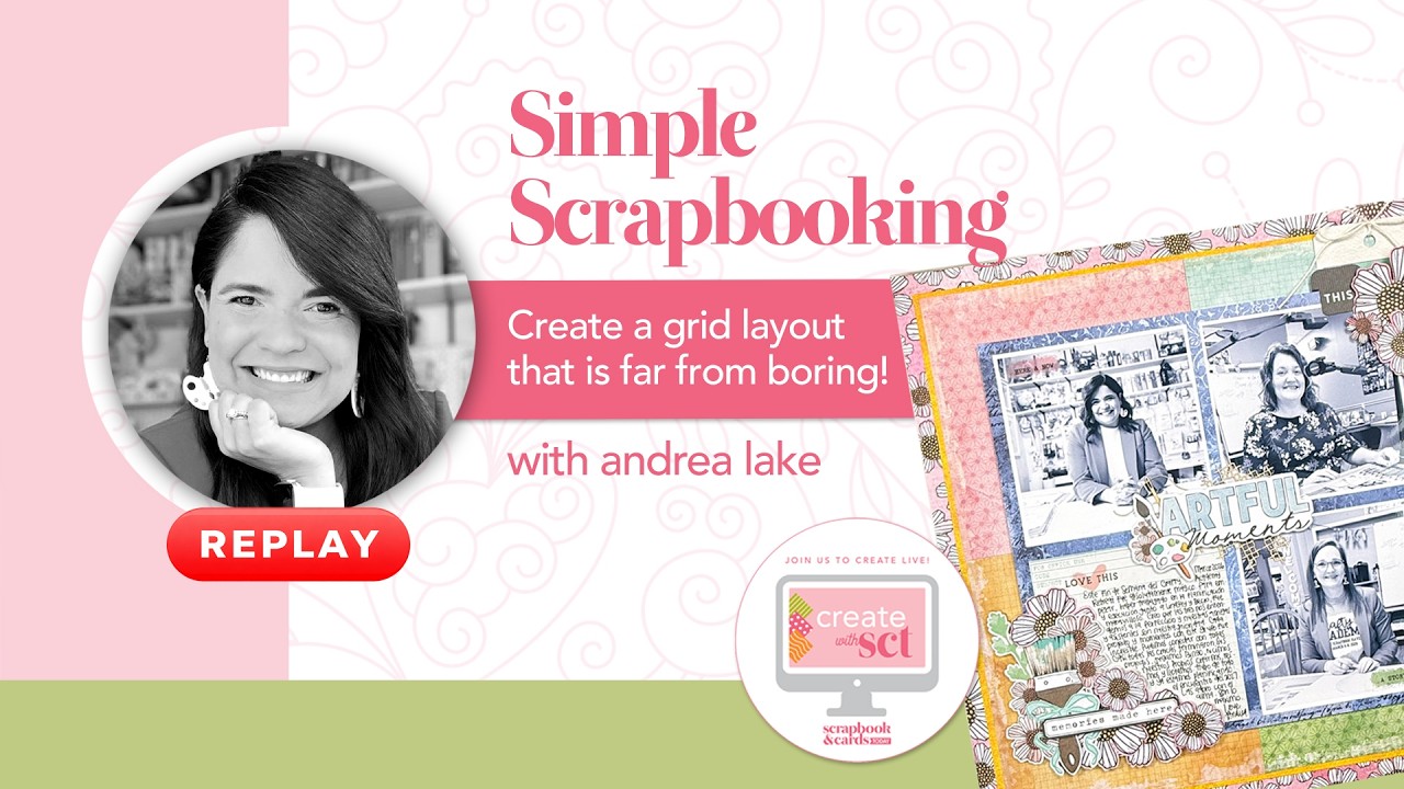 Create With SCT: Simple Scrapbooking with Andrea Lake