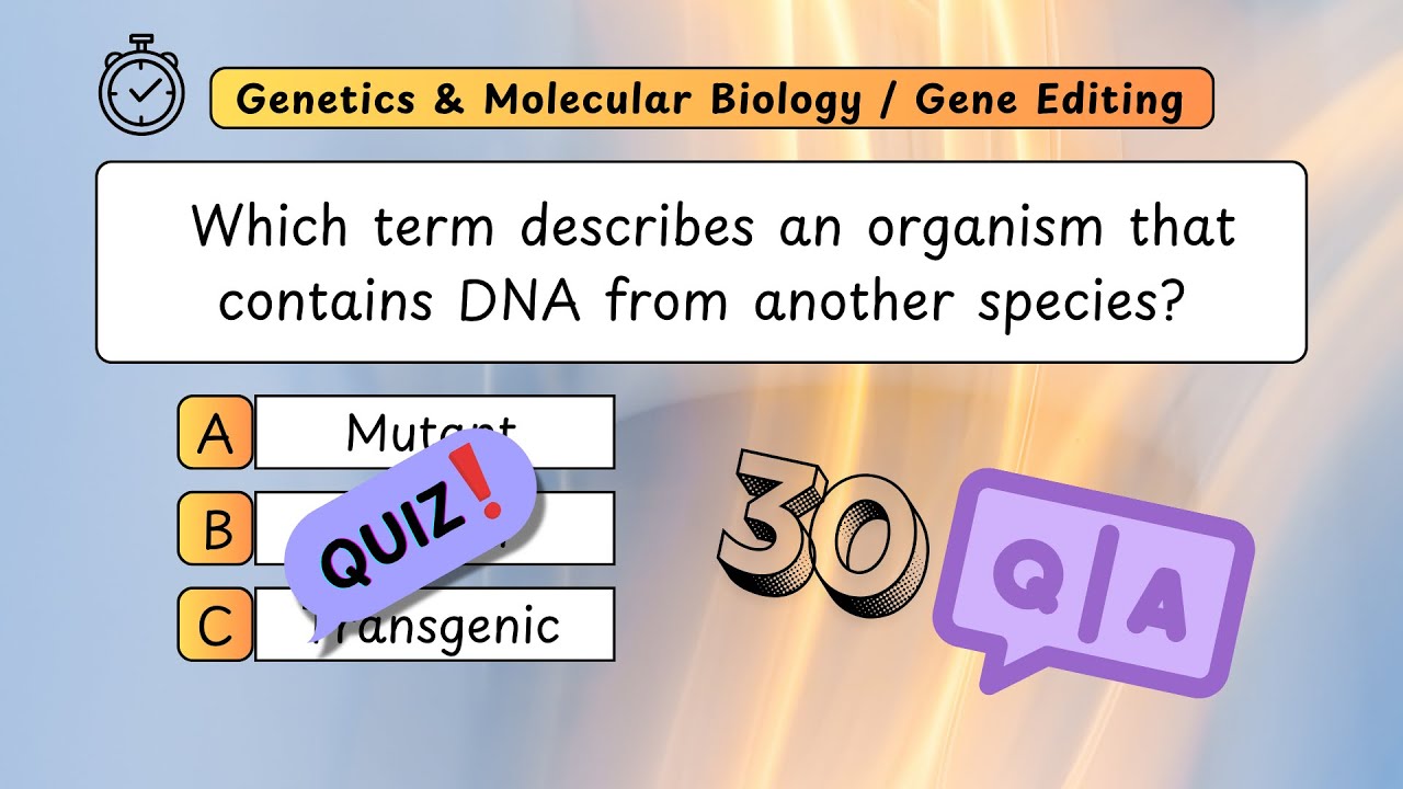Genetics & Molecular Biology Quiz | 30 Challenging Questions | All Competitive & Entry level Exams