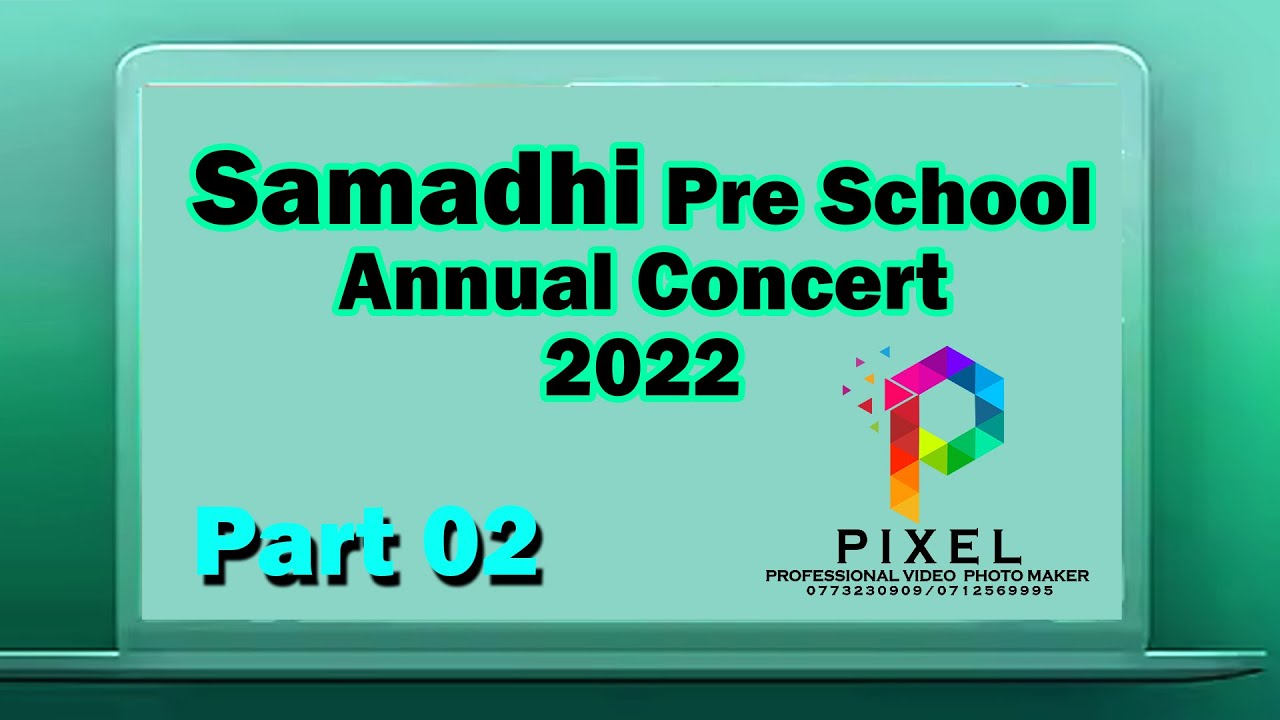 SAMADHI NURSERY 2022 Annual Concert (PART 02)