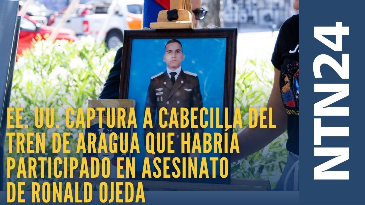 EE. UU. captura a cabecilla del Tren de Aragua que habría participado en asesinato de Ronald Ojeda