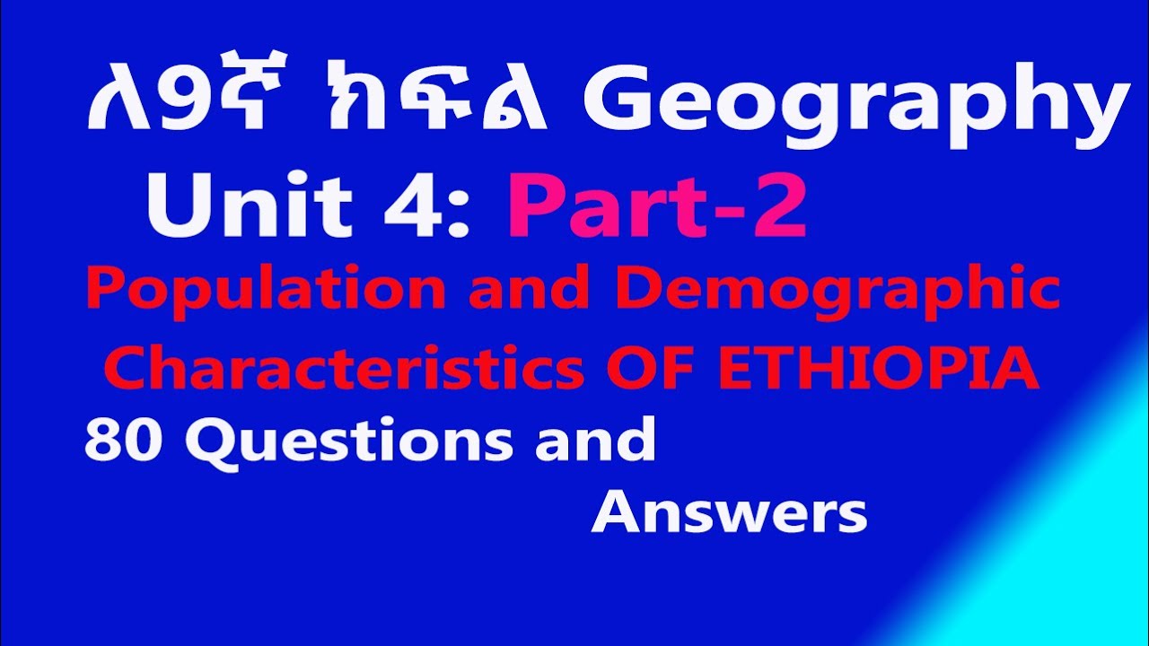 📚 Grade 9 Geography - Unit 4: part-1| Population and Demographic Characteristics of Ethiopia | QA