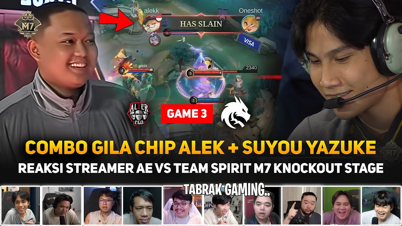 COMBO GILA CHIP ALEK + SUYOU YAZUKE 🔥 REAKSI STREAMER AE VS TEAM SPIRIT GAME 3 M7 KNOCKOUT STAGE