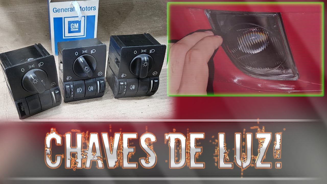 CORSA/ MONTANA COM E SEM BCM: TIPOS DE CHAVE DE LUZ E INSTALAÇÃO DE FARÓIS/ LANTERNAS DE NEBLINA