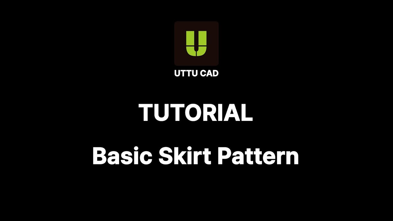 UTTU CAD TUTORIAL: Basic Skirt Pattern