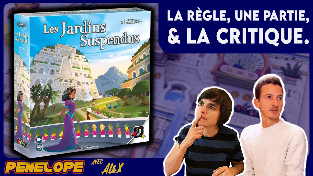 LES JARDINS SUSPENDUS - La r&egrave;gle, la partie, la critique !