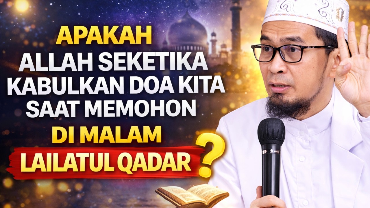 BENARKAH DOA LANGSUNG DIKABULKAN SAAT BERDOA DI MALAM LAILATUL QADAR? - USTADZ ADI HIDAYAT