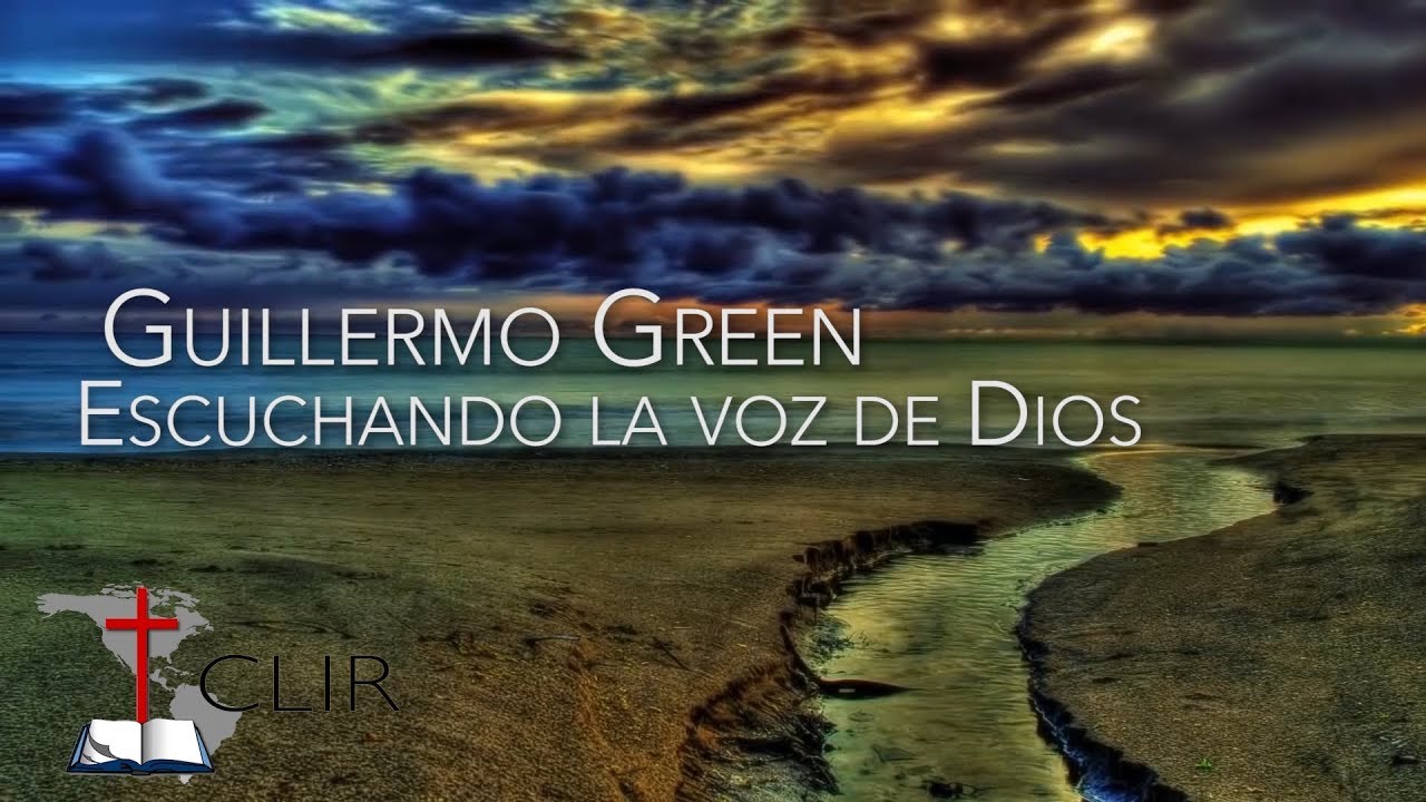 Serm&oacute;n en Audio - Guillermo Green - Escuchando la voz de Dios