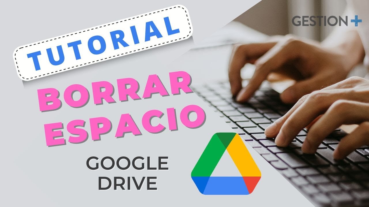Cómo liberar espacio en tu cuenta de Google (Gmail o Drive).