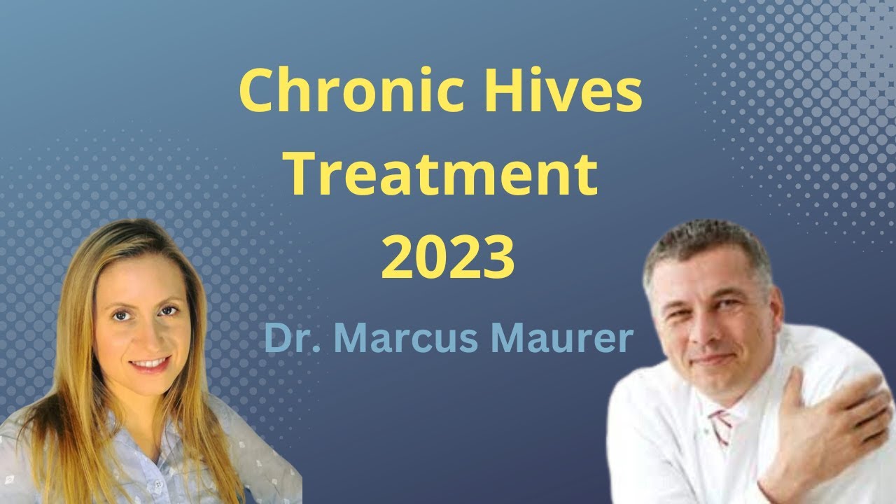 Chronic Hives Treatment Dr. Marcus Maurer