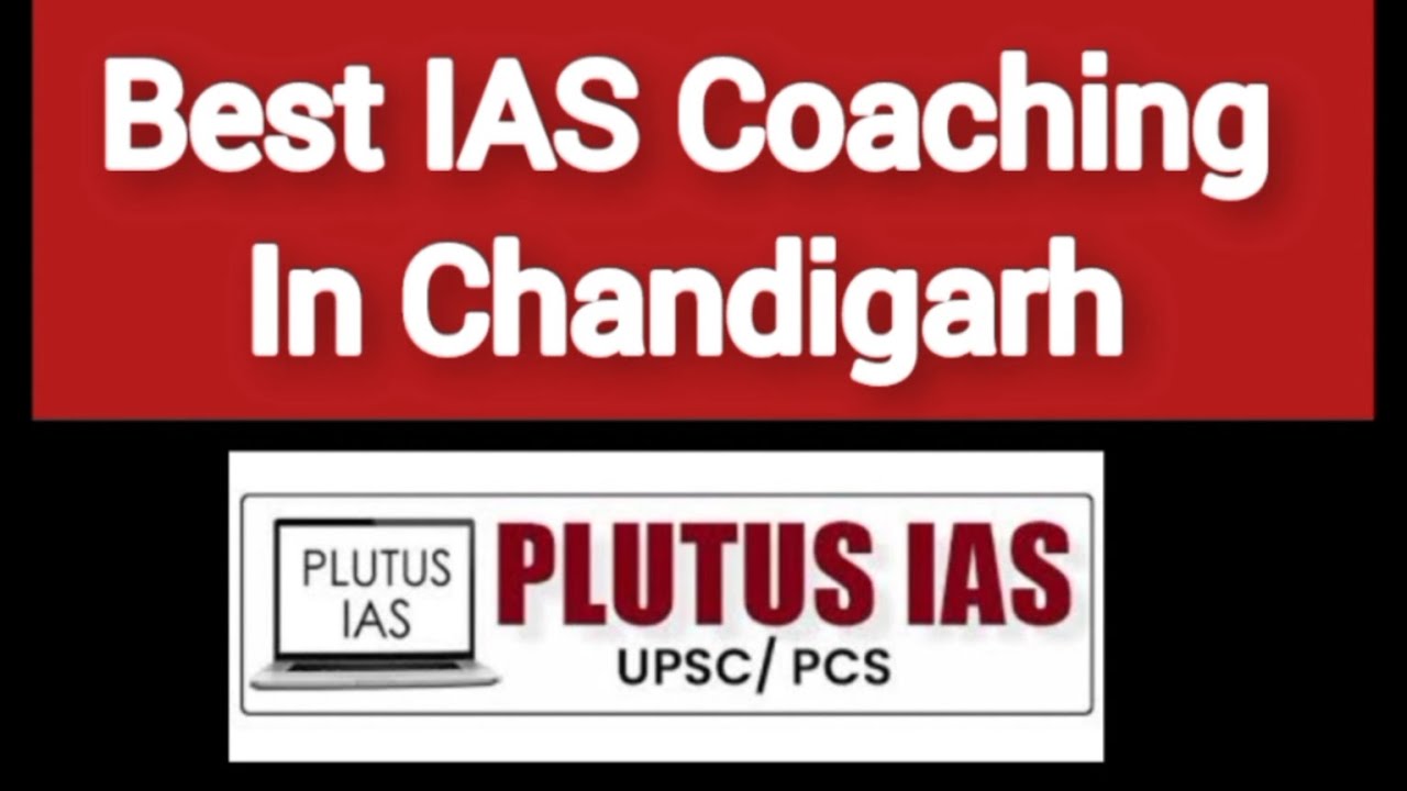 Best IAS Coaching in Chandigarh - PLUTUS IAS | TOP IAS COACHING IN CHANDIGARH PUNJAB