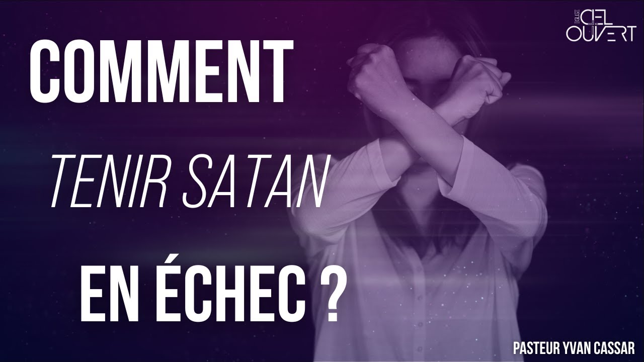 Comment tenir Satan en échec ? | Pasteur Yvan Cassar
