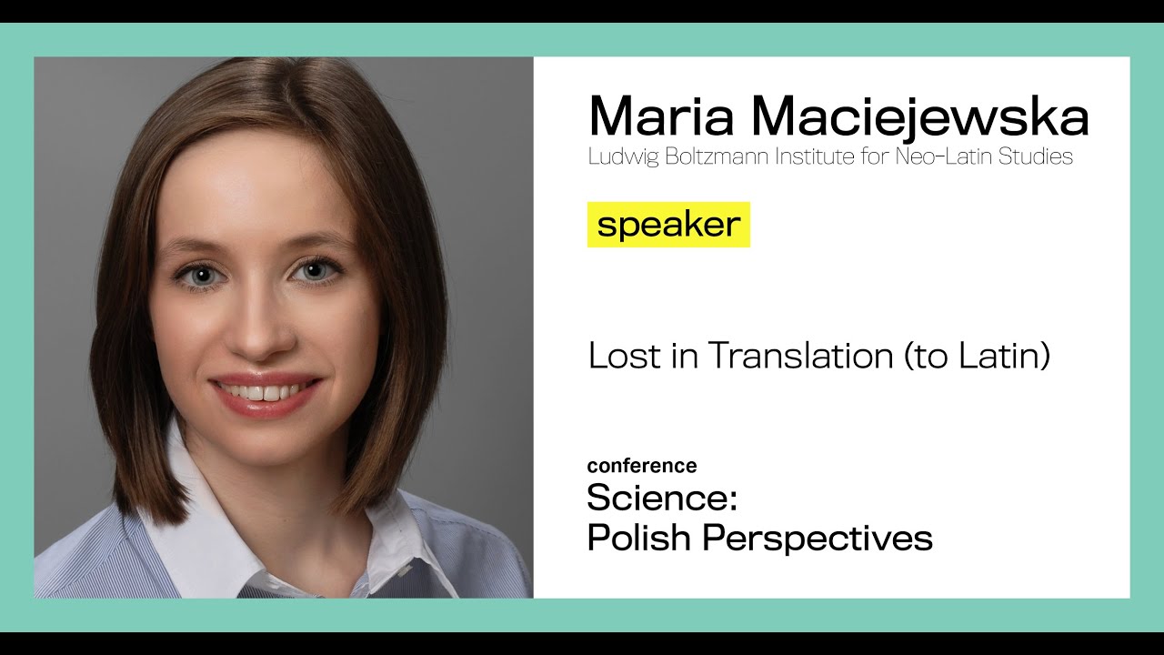 SPP Cambridge 2019: Maria Maciejewska - 'Lost in Translation to Latin' (Polonium Foundation)