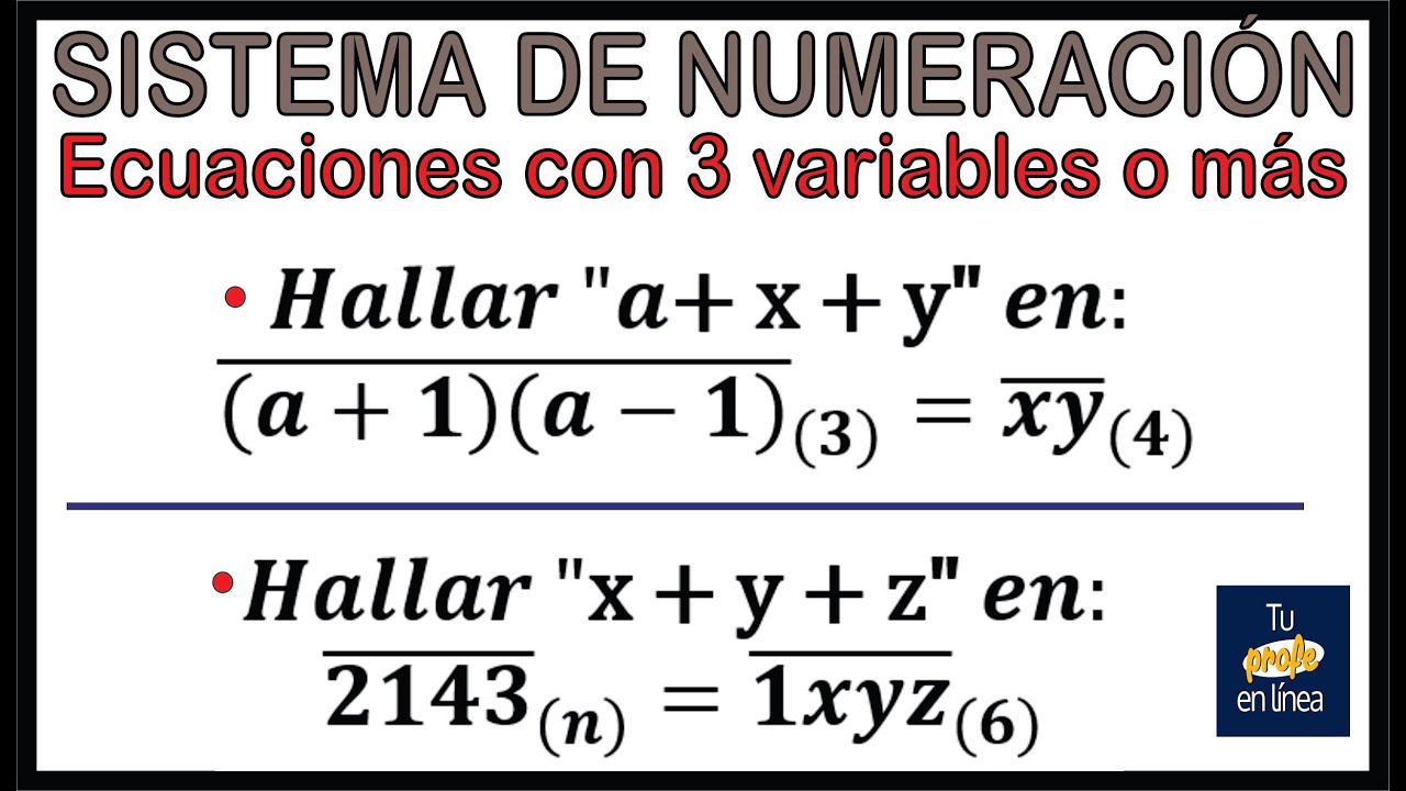 SISTEMA DE NUMERACIÓN: Ecuaciones con Tres variables o más