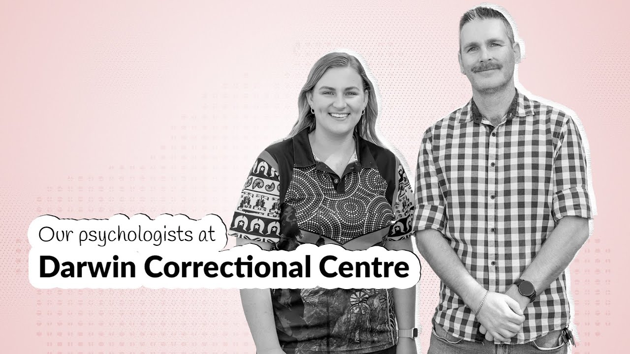 Making a Difference: NT Health Psychologists at Darwin Correctional Centre