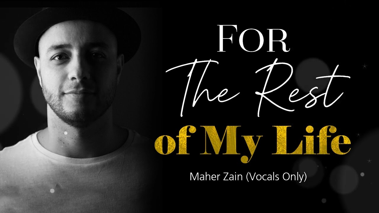 Maher Zain - For the Rest of My Life (Vocals Only) | ماهر زين