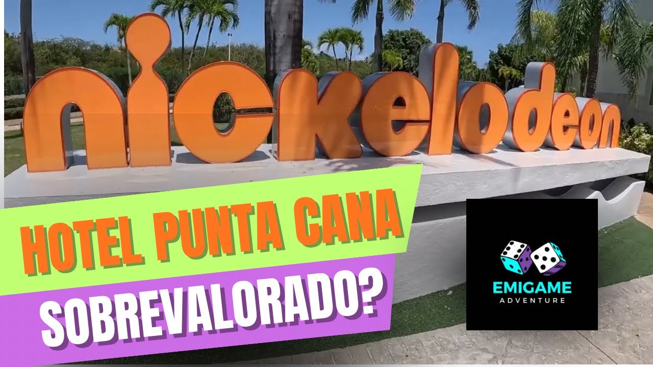 Hotel nickelodeon punta cana, sobrevalorado?