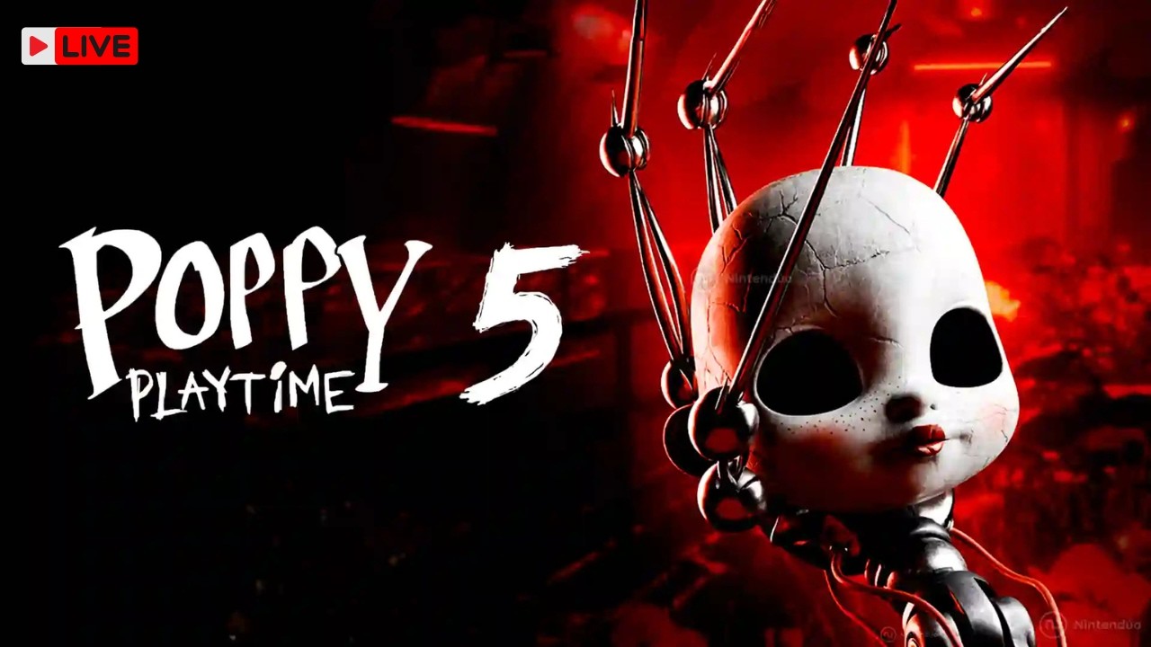 🔴 LIVE NOW | Poppy Playtime Chapter 5 Gameplay | PART 1