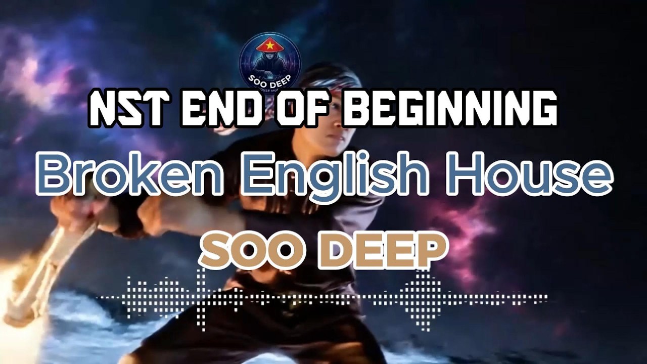 NST END OF BEGINNING | English Vinahouse Nonstop Sad Remix 2026 (Broken English House)