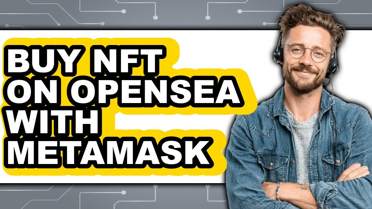 How To Buy NFT On OpenSea With MetaMask - Full Guide
