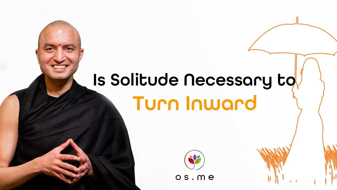 Is Solitude Necessary to Turn Inward - Om Swami [English]