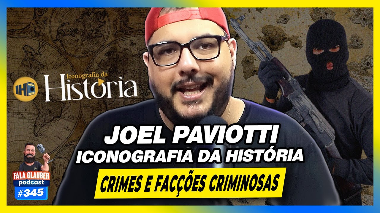 JOEL PAVIOTTI - ICONOGRAFIA DA HISTÓRIA - Fala Glauber Podcast #345