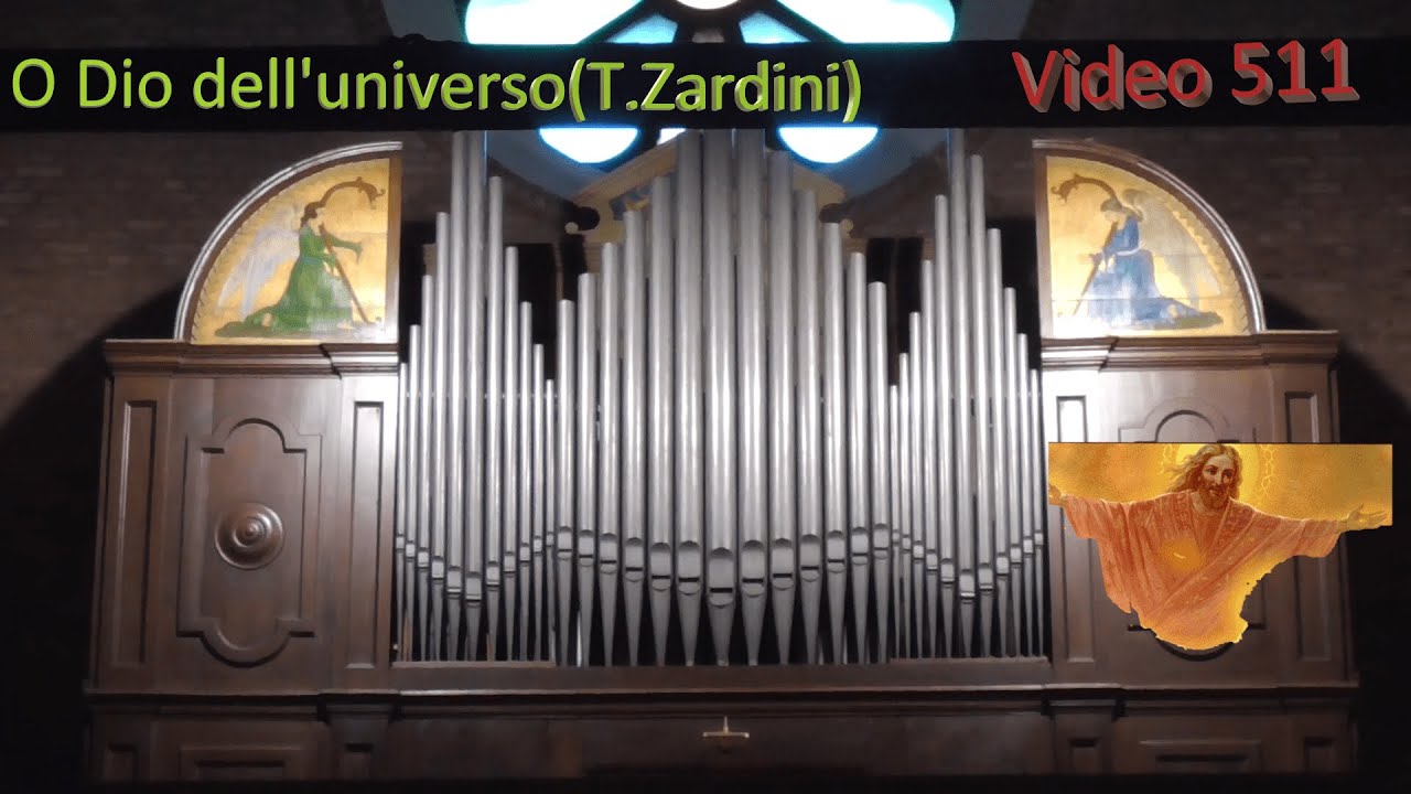 O Dio dell'universo (T.Zardini) - Organo Zarantonello di Jesolo (VE) v.511