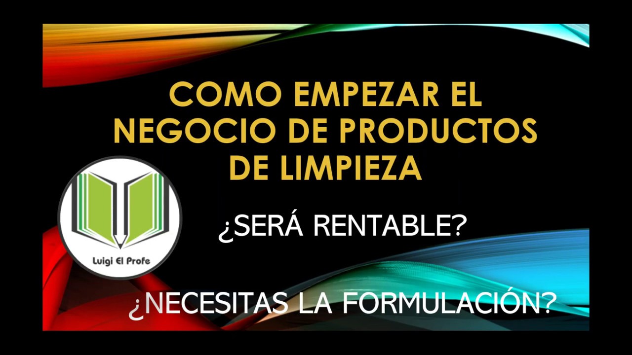 COMO EMPEZAR EL NEGOCIO DE PRODUCTOS DE LIMPIEZA - LAS FAMOSAS FÓRMULAS SOÑADAS