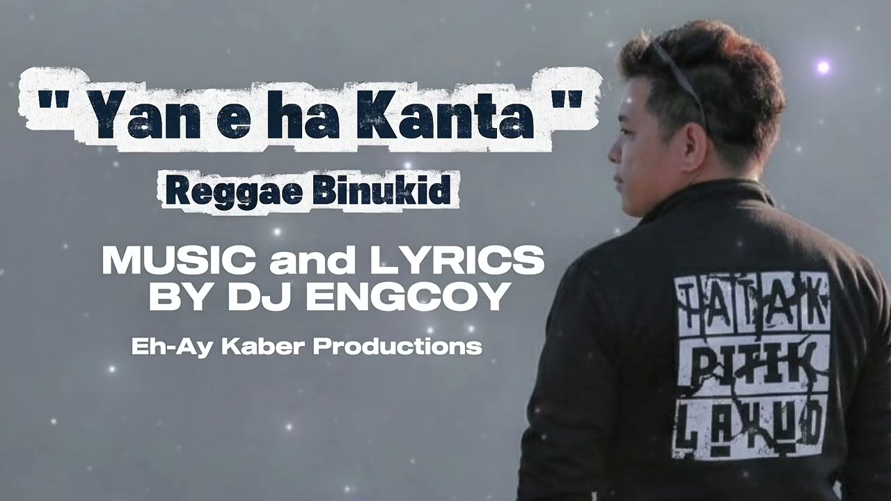 YAN E HA KANTA - MUSIC AND LYRICS BY DJ ENGCOY
