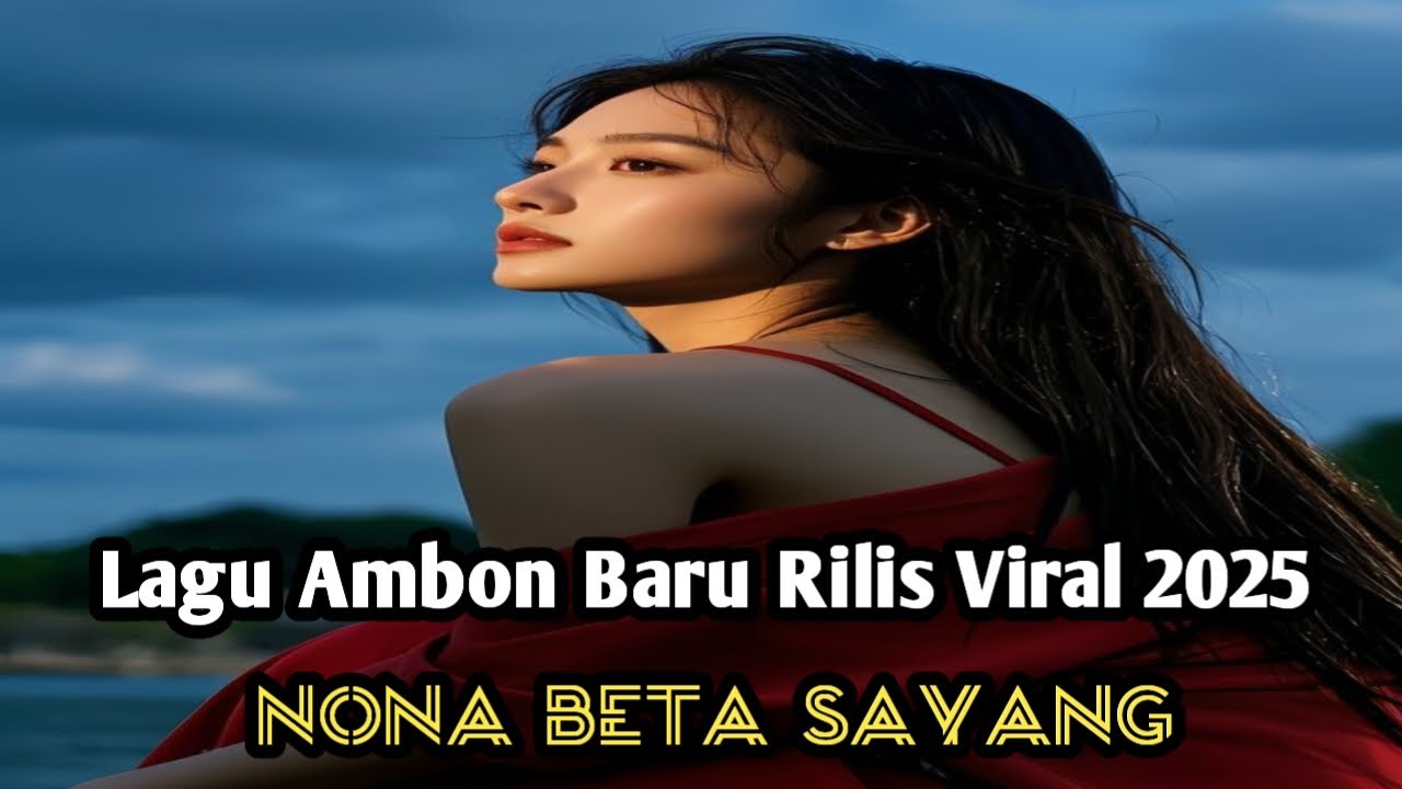 Nona beta sayang//Lagu Ambon baru rilis terbaru viral 2025