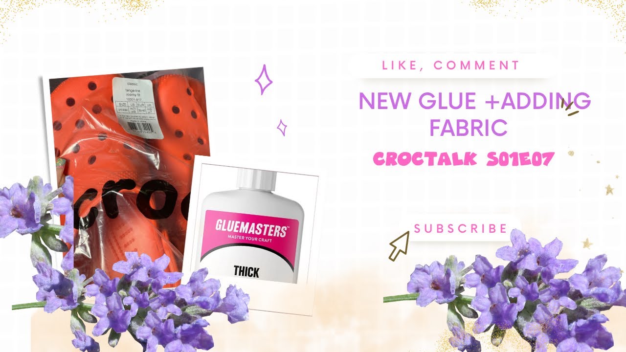 CROC TALK S01E07|NEW GLUE WHO DIS + HOW TO ADD FABRIC TO YOUR CROCS