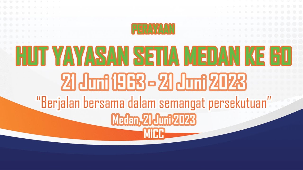 PERAYAAN HUT YAYASAN SETIA MEDAN KE 60