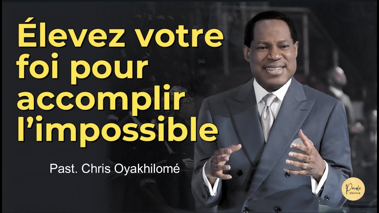 UTILISEZ VOTRE FOI, RIEN N'EST IMPOSSIBLE | Past Chris Oyakhilome
