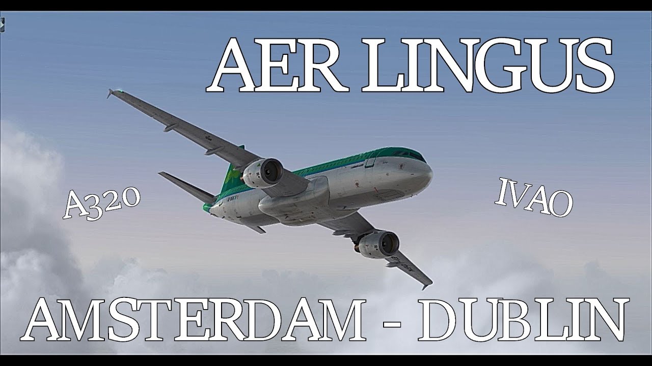[FSX+IVAO] Amsterdam - Dublin | Aerosoft A320 Aer Lingus