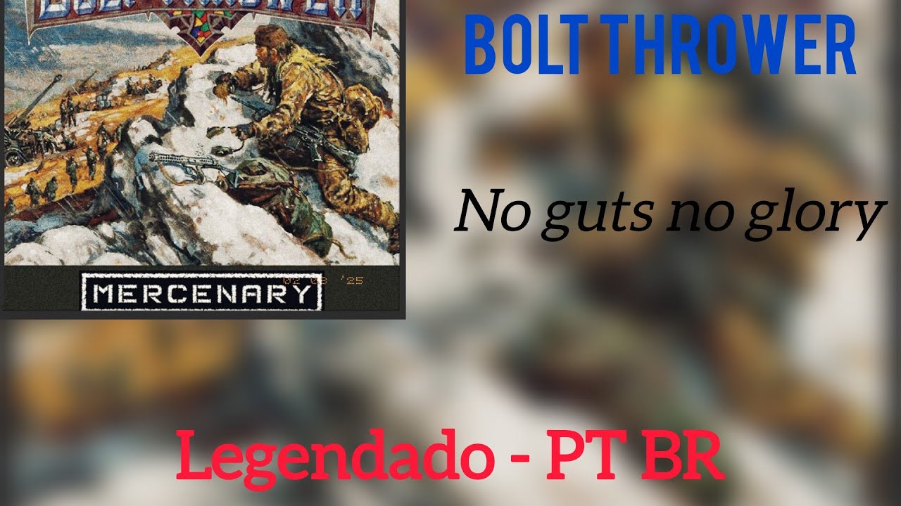 No guts, No glory -Bolt Thrower (Legendado)