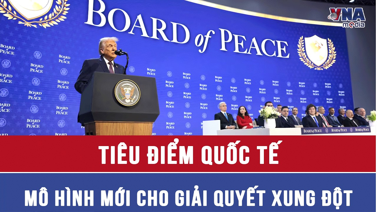 Tiêu điểm quốc tế: Mô hình mới cho giải quyết xung đột