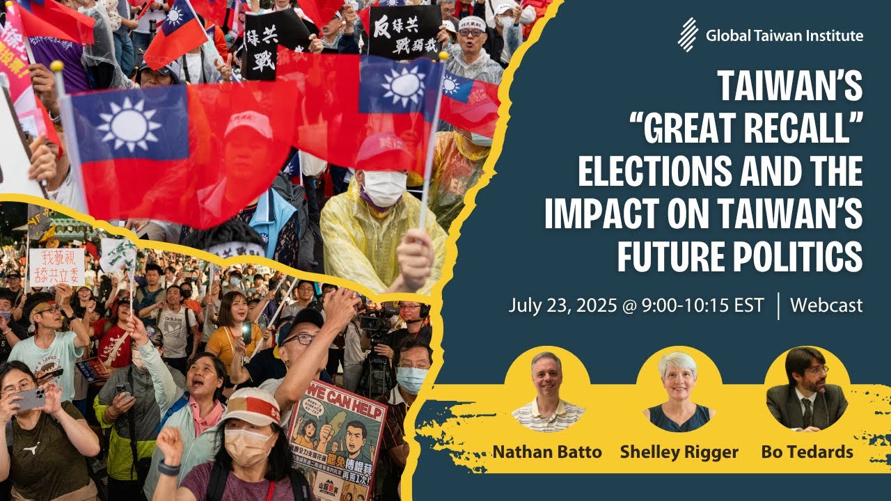 Taiwan’s “Great Recall” Elections and the Impact on Taiwan’s Future Politics